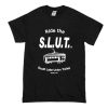 Ride the S.L.U.T T Shirt (Oztmu)