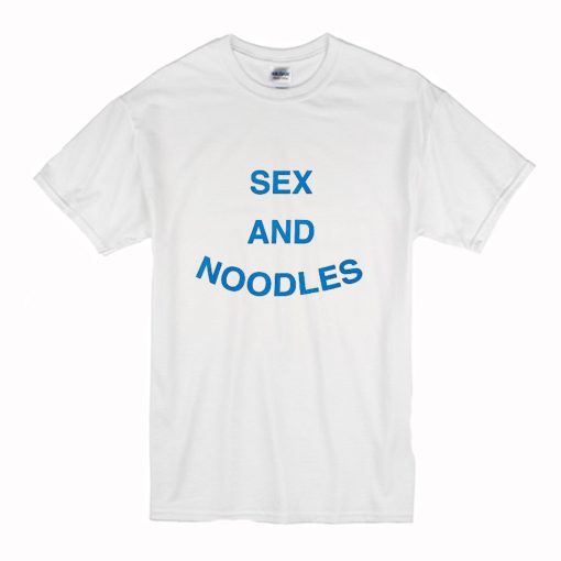 Sex and Noodles T Shirt (Oztmu)