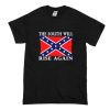 The South Will Rise Again Confederate Flag T Shirt (Oztmu)