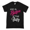 Barbie Let’s-Go Party T-Shirt (Oztmu)