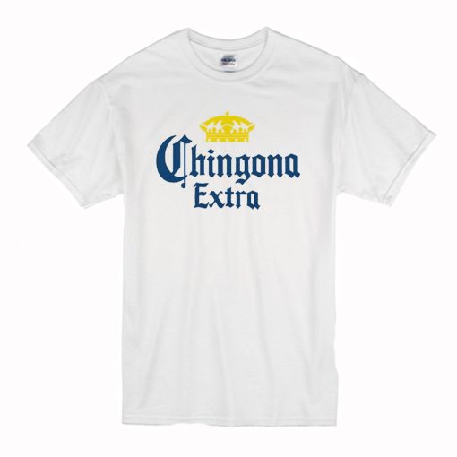 Chingona Extra T Shirt (Oztmu)