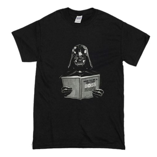 Darth Vader Star Wars How to be a Better Boss T Shirt (Oztmu)