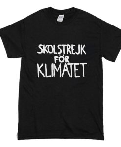 Skolstrejk for Klimatet Greta Thunberg T-Shirt (Oztmu)