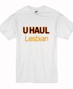 U Haul Lesbian T Shirt (Oztmu)