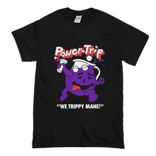 We Trippy Mane Power Trip T Shirt (Oztmu)