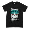 Feelin’ Willie Good T Shirt (Oztmu)