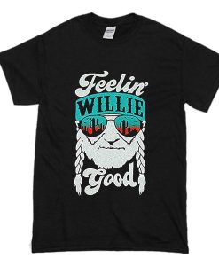 Feelin’ Willie Good T Shirt (Oztmu)