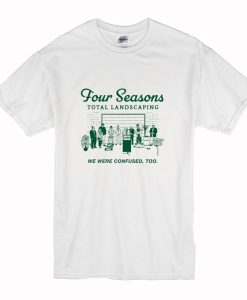 Four Seasons Landscaping Lawn T Shirt (Oztmu) White