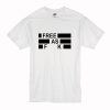 Free As Fuck T Shirt (Oztmu)