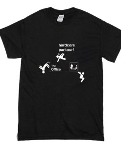 Hardcore Parkour The Office T Shirt (Oztmu)