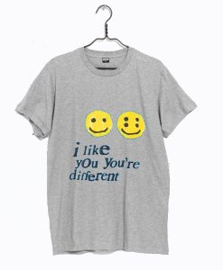 I Like You You’re Different Dark T Shirt (Oztmu)