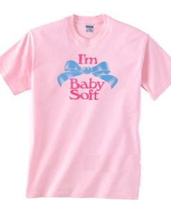 Im Baby Soft T Shirt (Oztmu)