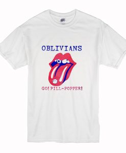 Oblivians Go Pill Popper T Shirt (Oztmu)