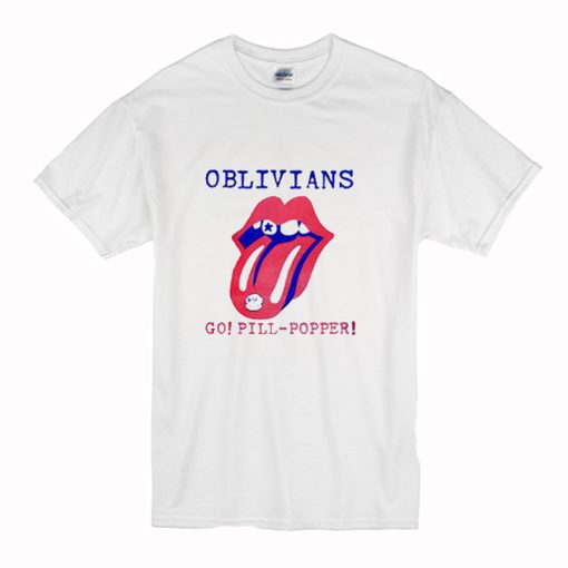 Oblivians Go Pill Popper T Shirt (Oztmu)