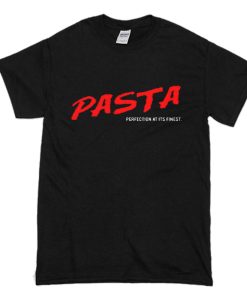 Pasta Perfection At Its Finest T Shirt (Oztmu)