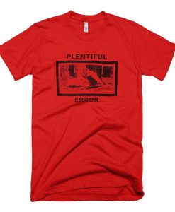 Plentiful Error T Shirt (Oztmu)