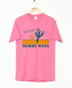 The Best Go West Desert Mama T Shirt (Oztmu)