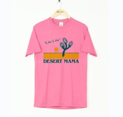 The Best Go West Desert Mama T Shirt (Oztmu)