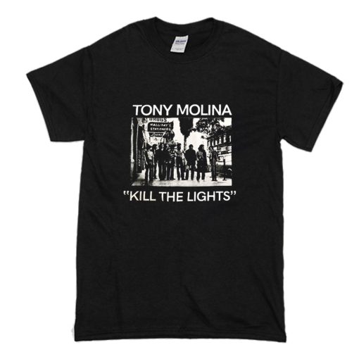 Tony Molina Kill The Lights T Shirt (Oztmu)