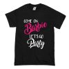 Barbie Let’s Go Party T-Shirt (Oztmu)