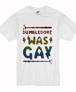 Dumbledore Was Gay T Shirt (Oztmu)