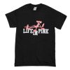 Life In Pink Panther T Shirt (Oztmu)