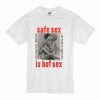 Rare Safe Sex Is Hot Sex T Shirt (Oztmu)