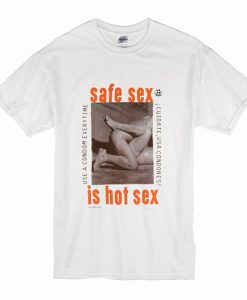 Safe Sex is Hot Sex T Shirt White (Oztmu)