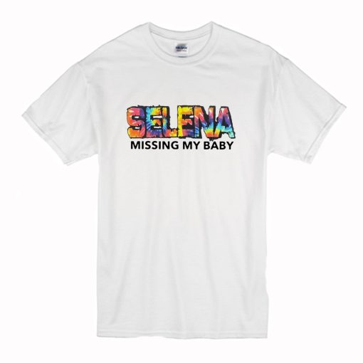 Selena Missing My Baby T Shirt (Oztmu)