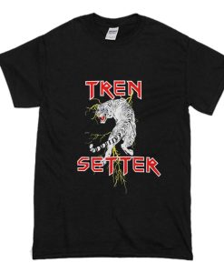 Tren Setter T Shirt (Oztmu)