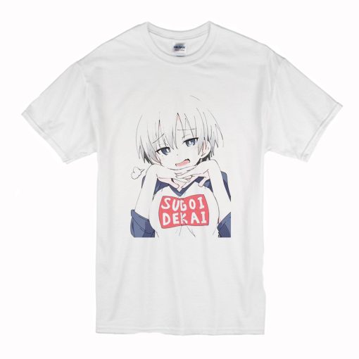 Uzaki Chan Sugoi Dekai T-Shirt (Oztmu)