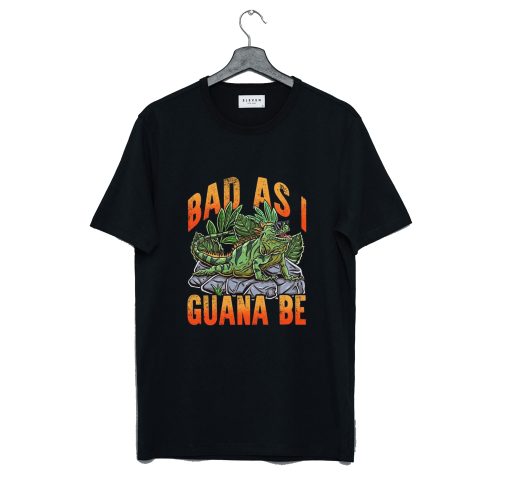 Bad As I Guana Be Vacation Beach Iguana T Shirt (Oztmu)