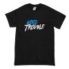 Good Trouble T-Shirt (Oztmu)