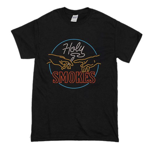 Holy Smokes T Shirt (Oztmu)