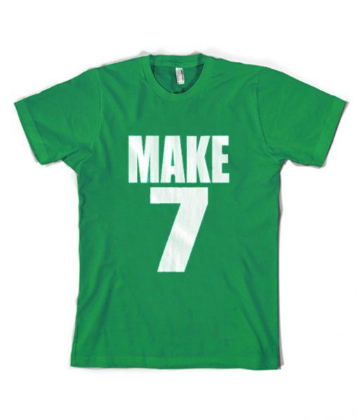 Make 7 Up Yours T Shirt (Oztmu)