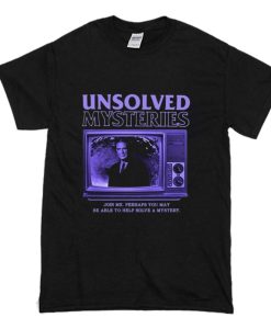 Unsolved Mysteries Join Me Perhaps You May Be Able T-Shirt (Oztmu)