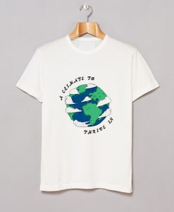 A Climate To Thrive In T Shirt (Oztmu)