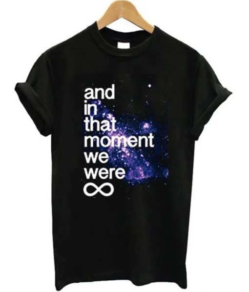 And In That Moment We Were Infinite Galaxy T-Shirt (Oztmu)