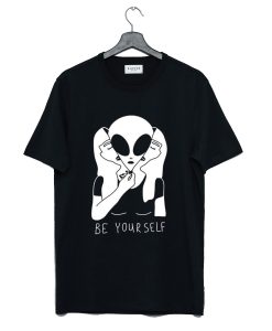 Be Yourself Alien T Shirt (Oztmu)