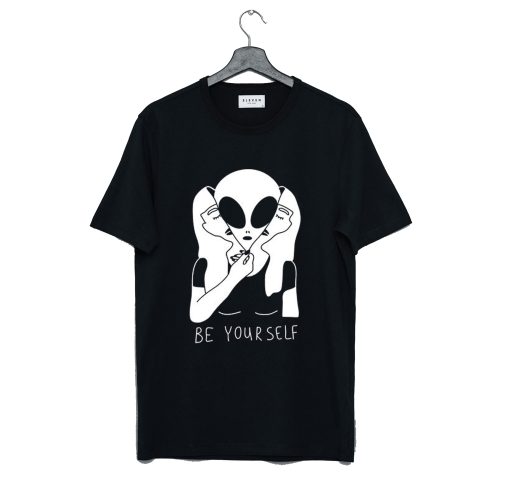 Be Yourself Alien T Shirt (Oztmu)