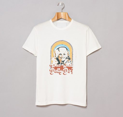 Dolly Parton What Would Dolly Do T Shirt (Oztmu)