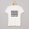 Emotional Support Human T Shirt (Oztmu)