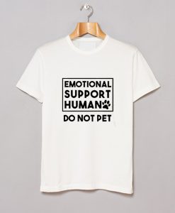 Emotional Support Human T Shirt (Oztmu)