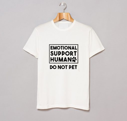 Emotional Support Human T Shirt (Oztmu)