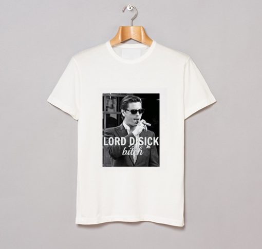 Lord Disick Bitch T-Shirt (Oztmu)