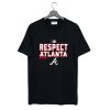 Respect Atlanta Braves T Shirt (Oztmu)