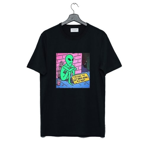 Trying To Get Back Home Alien T-Shirt (Oztmu)