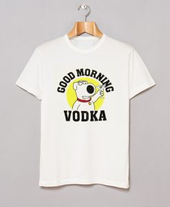 BRIAN Good Morning Vodka T Shirt (Oztmu)