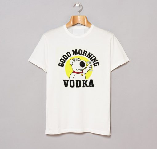 BRIAN Good Morning Vodka T Shirt (Oztmu)