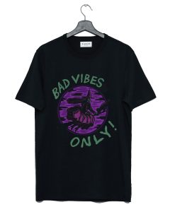 Bad Vibes Only T Shirt (Oztmu)